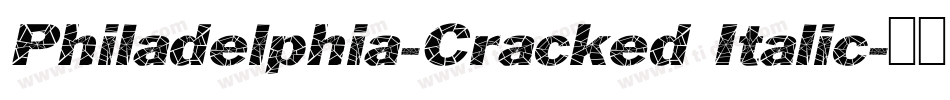 Philadelphia-Cracked Italic字体转换